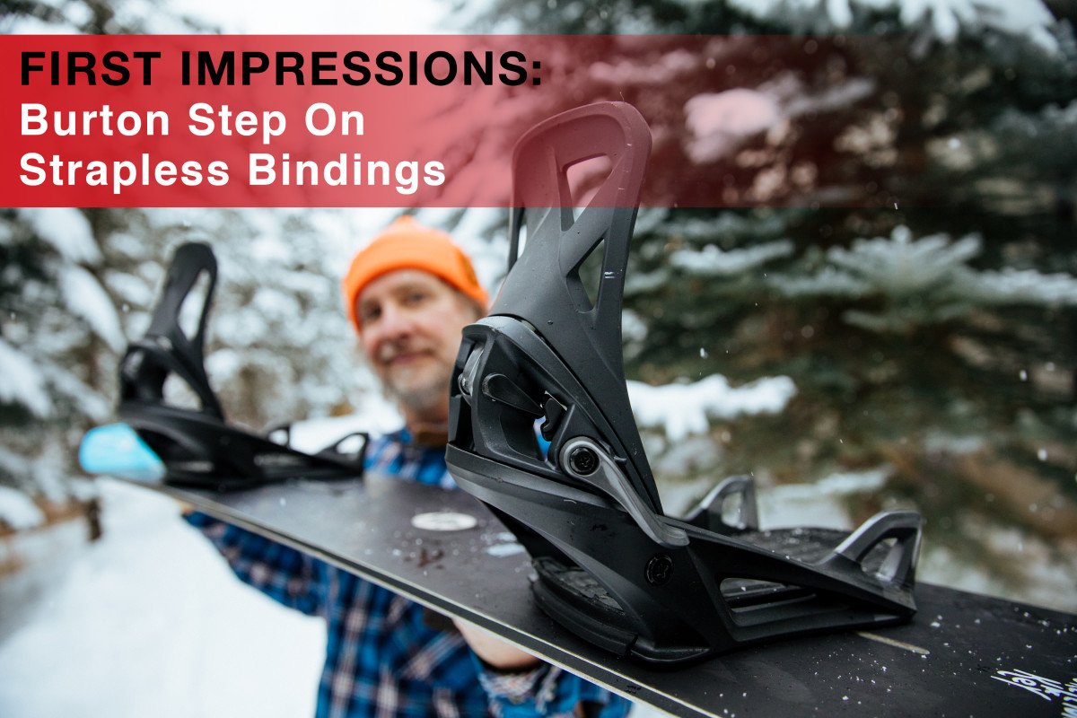 First Impressions: Burton Step On Strapless Bindings - Snowboarder